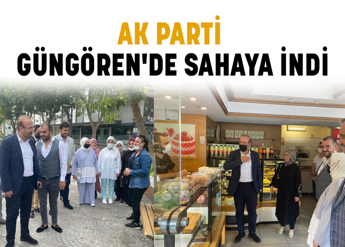 AK Parti Güngören'de sahaya indi