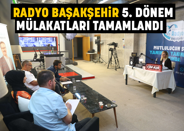 Radyo Başakşehir 5. Dönem Mülakatları Tamamlandı 