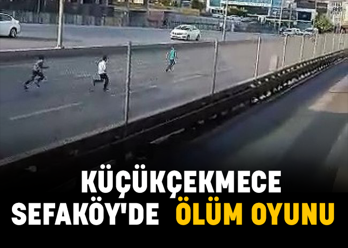 Küçükçekmece Sefaköy'de ölüm oyunu 