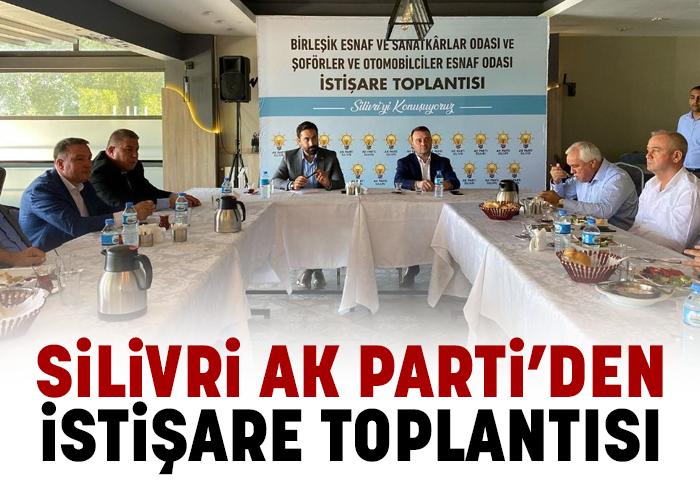 Silivri AK Parti’den istişare toplantısı